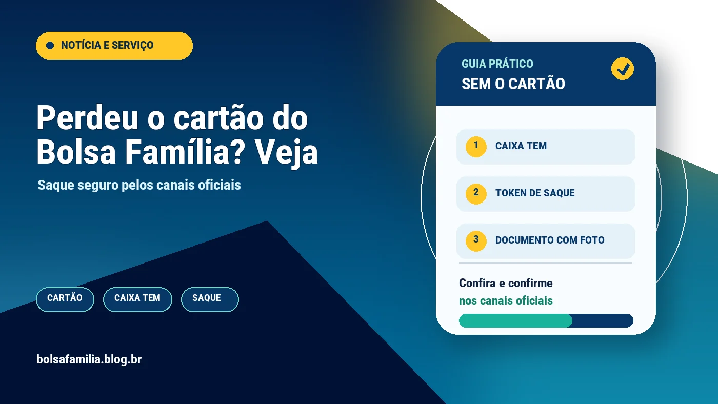 Perdeu o cartão do Bolsa Família? Veja como consultar e sacar com segurança